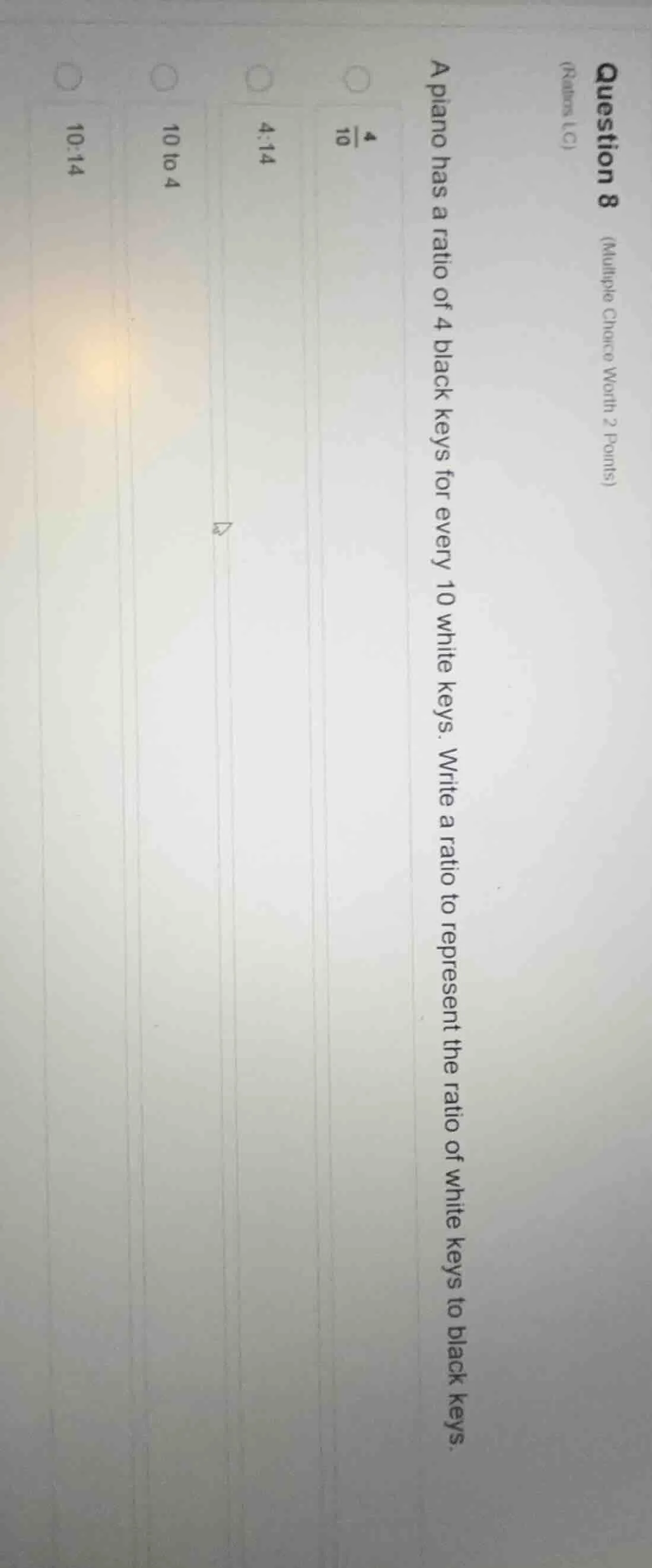 question 8 (multiple choice worth 2 points) (ratios lc) a piano has a r…