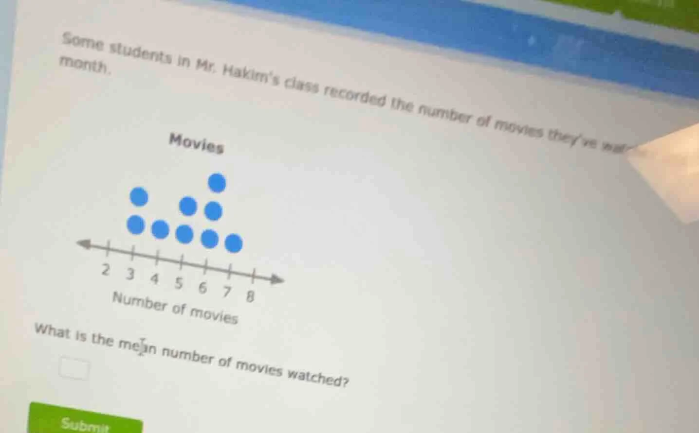 some students in mr. hakims class recorded the number of movies theyve …
