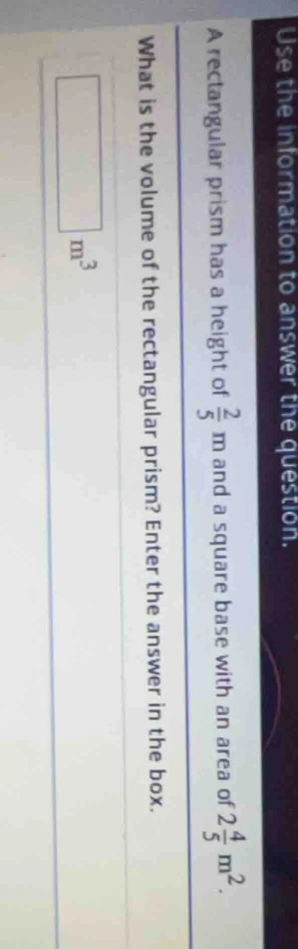 use the information to answer the question. a rectangular prism has a h…