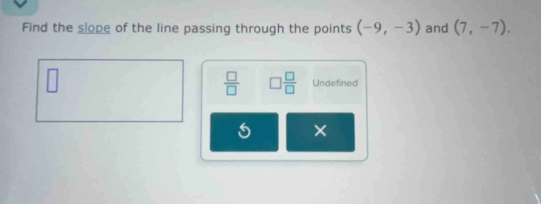 find the slope of the line passing through the points (-9, -3) and (7, …
