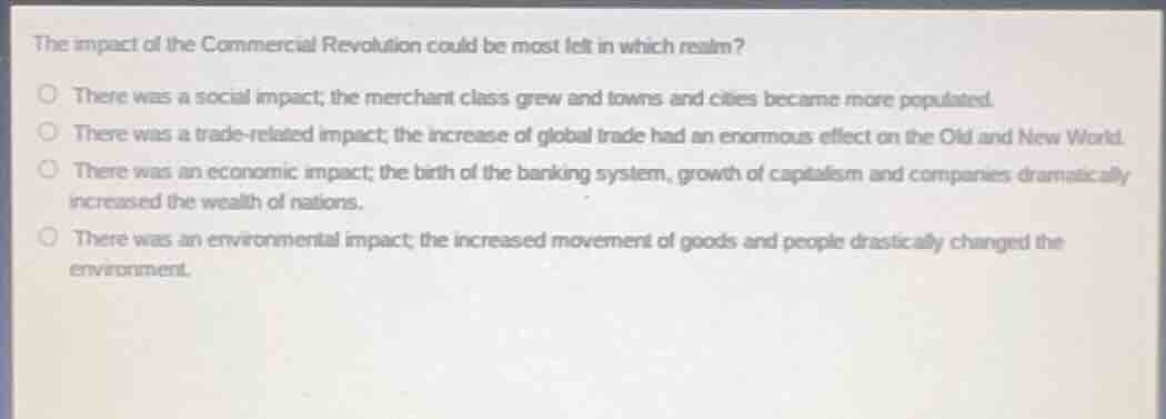 the impact of the commercial revolution could be most felt in which rea…