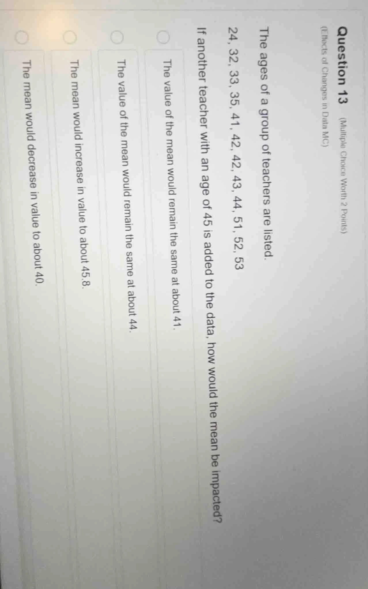 question 13 (multiple choice worth 2 points) (effects of changes in dat…