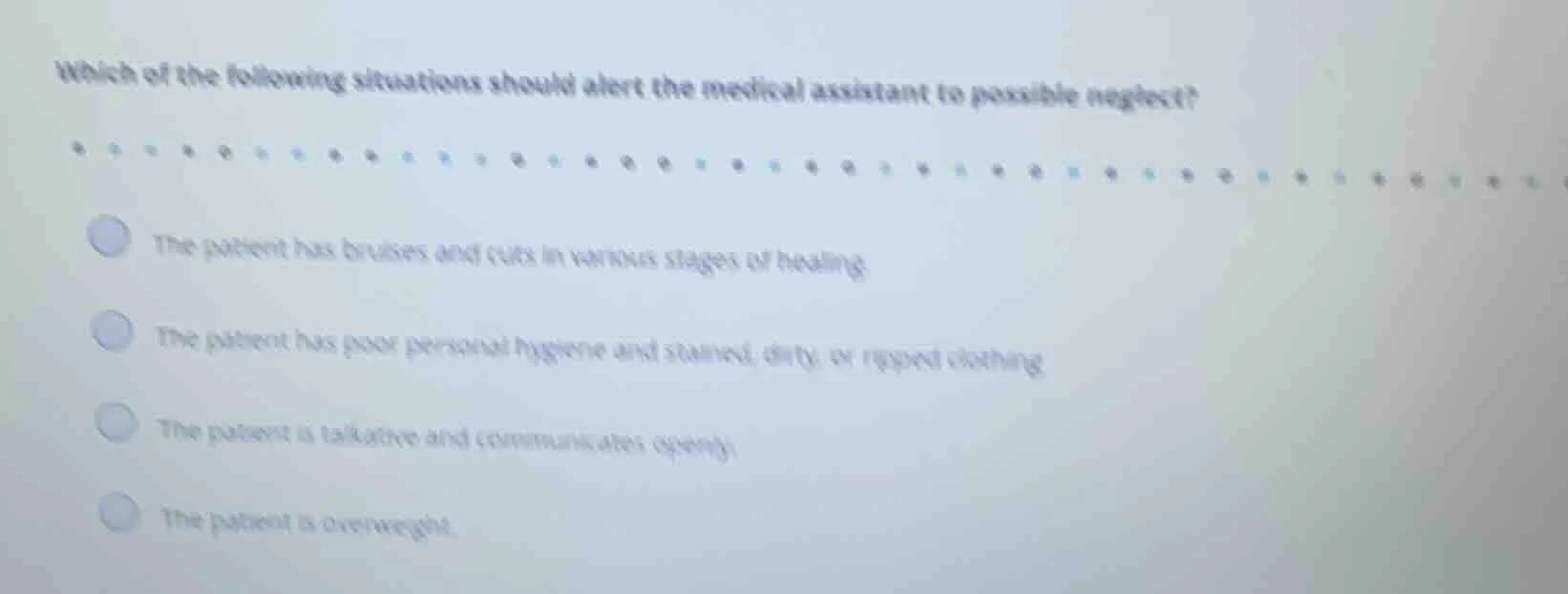 which of the following situations should alert the medical assistant to…