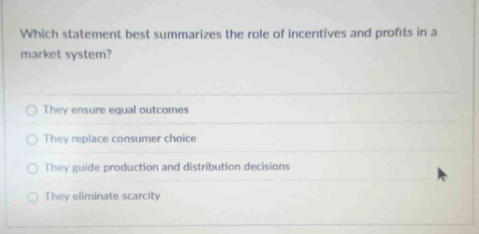 which statement best summarizes the role of incentives and profits in a…