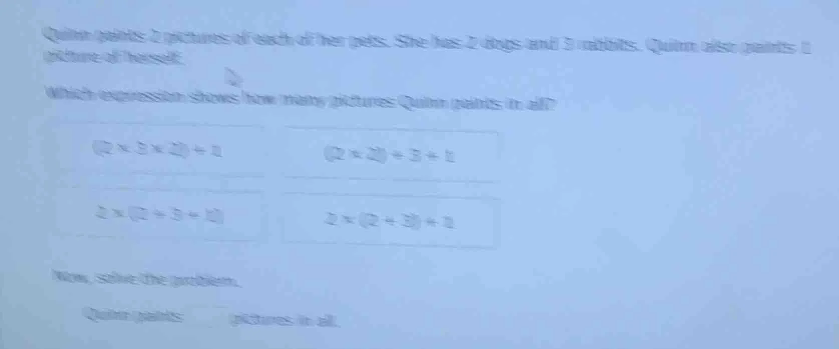 quinn paints 2 pictures of each of her pets. she has 2 dogs and 3 rabbi…