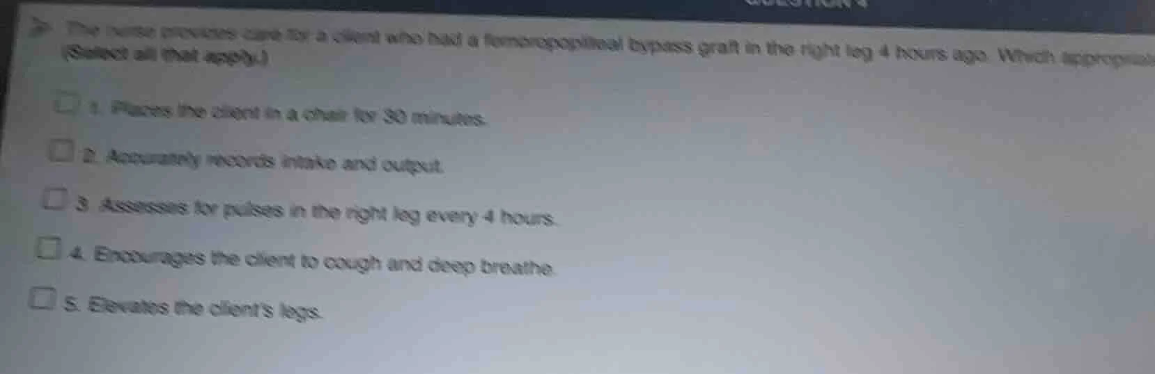 the nurse provides care for a client who had a femoropopliteal bypass g…