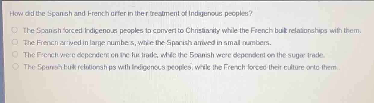 how did the spanish and french differ in their treatment of indigenous …