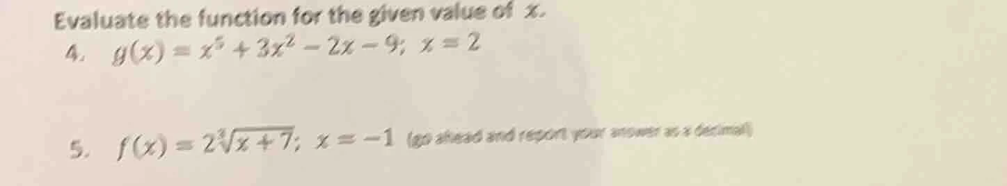evaluate the function for the given value of x. 4. ( g(x) = x^5 + 3x^2 …
