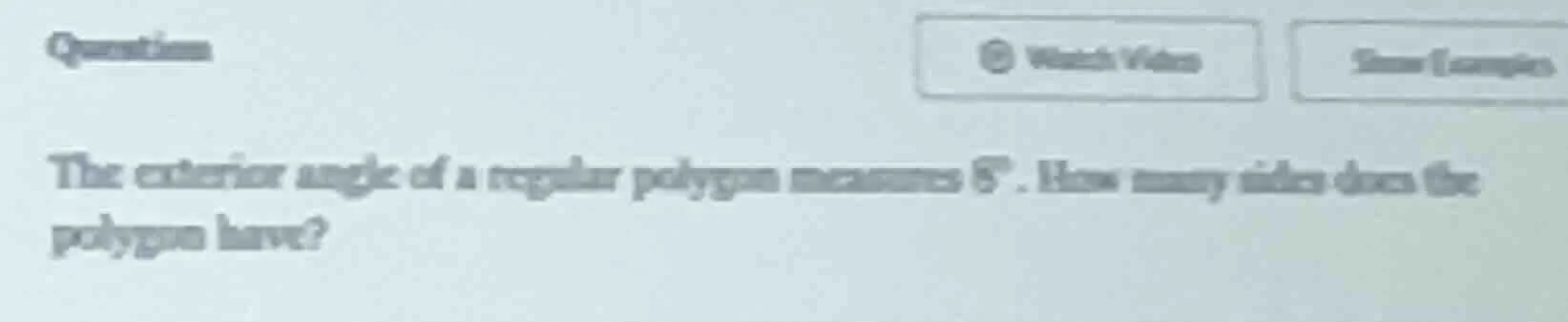 the exterior angle of a regular polygon measures 8°. how many sides doe…