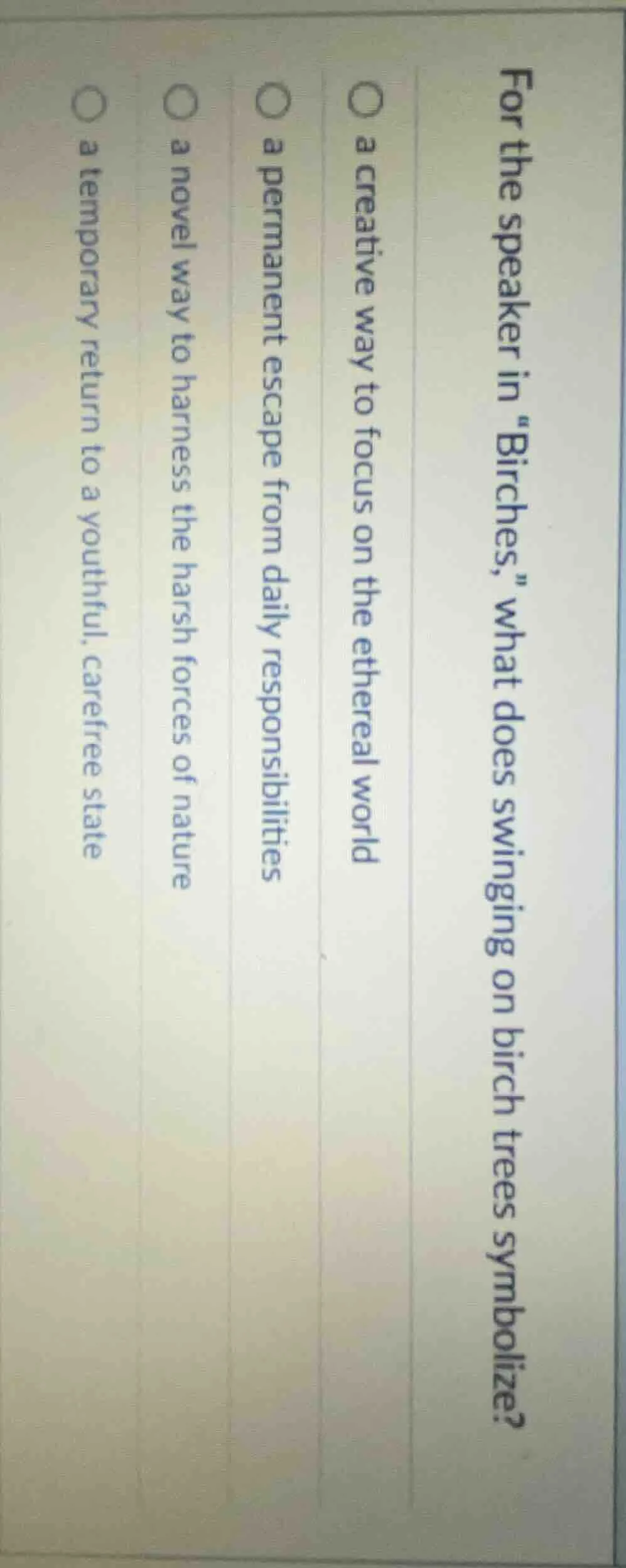 for the speaker in \birches,\ what does swinging on birch trees symboli…