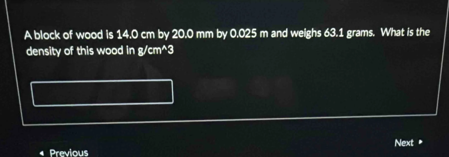a block of wood is 14.0 cm by 20.0 mm by 0.025 m and weighs 63.1 grams.…