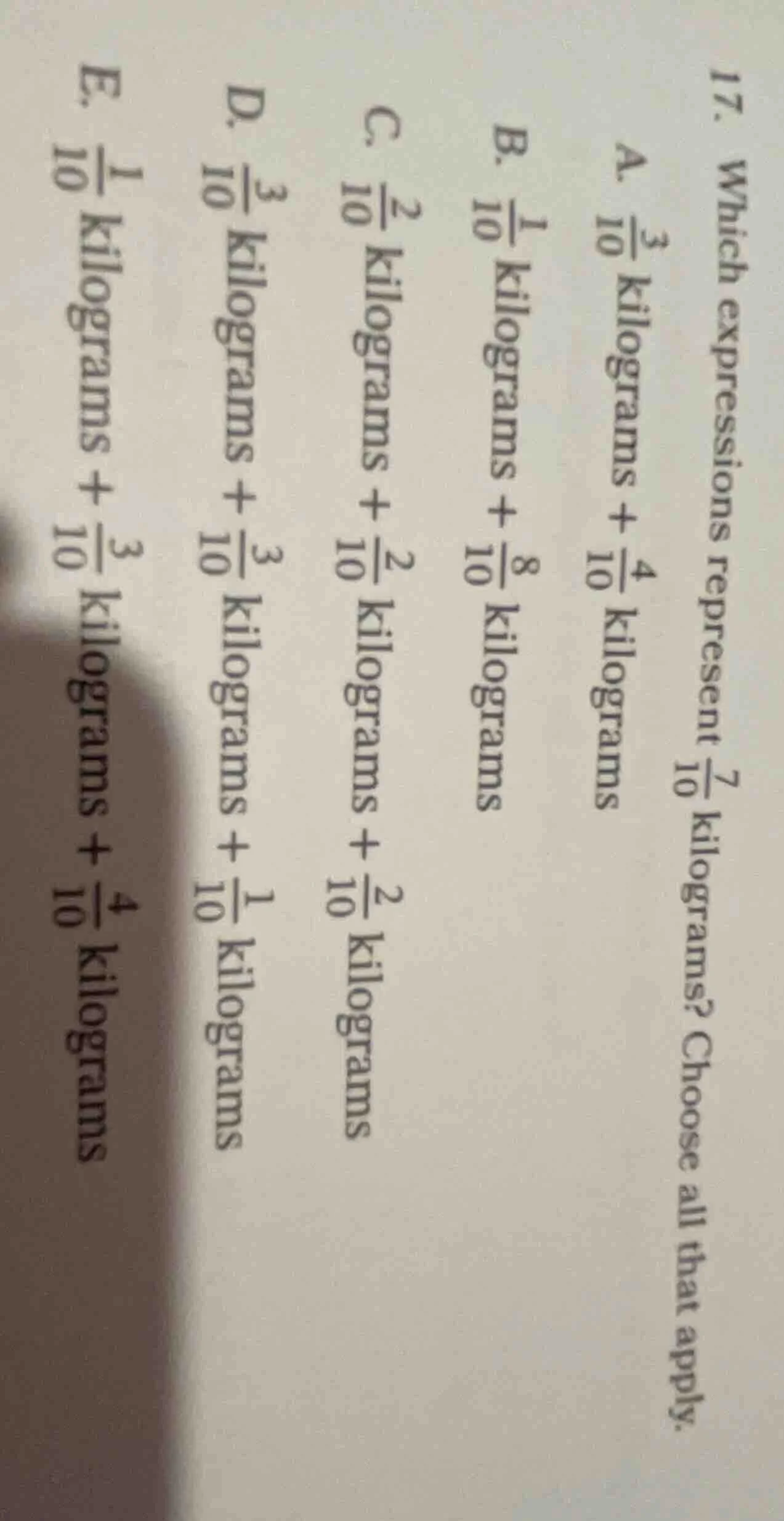 17. which expressions represent \\(\\frac{7}{10}\\) kilograms? choose a…