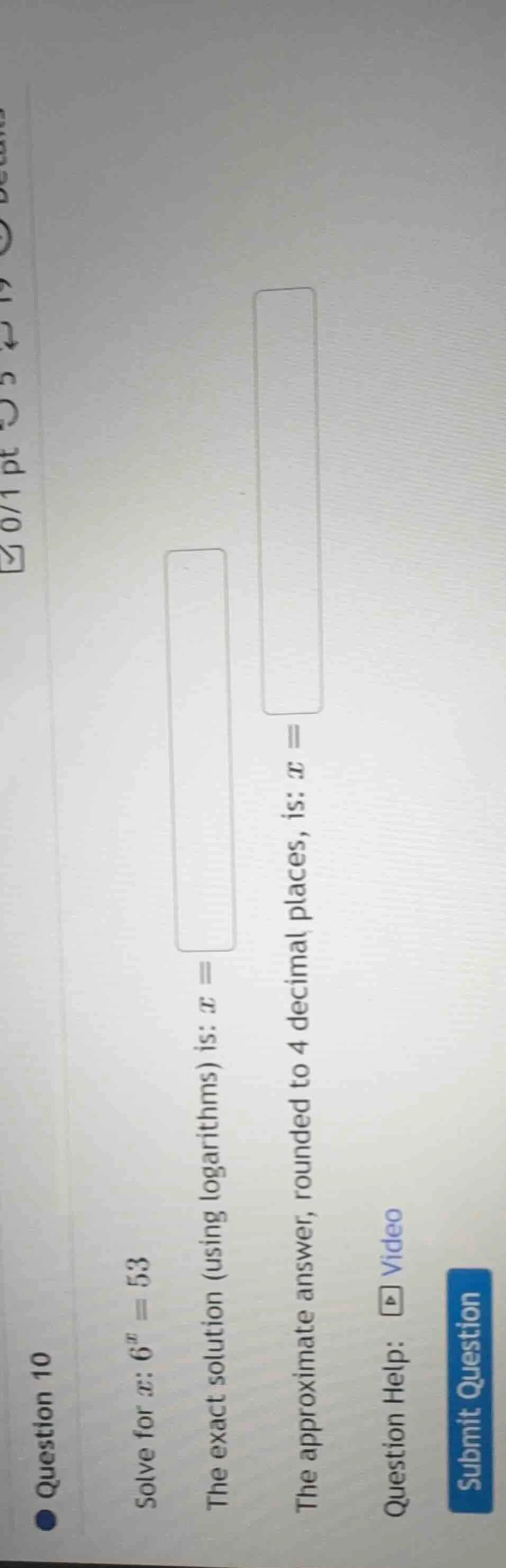 question 10 solve for ( x ): ( 6^x = 53 ) the exact solution (using log…