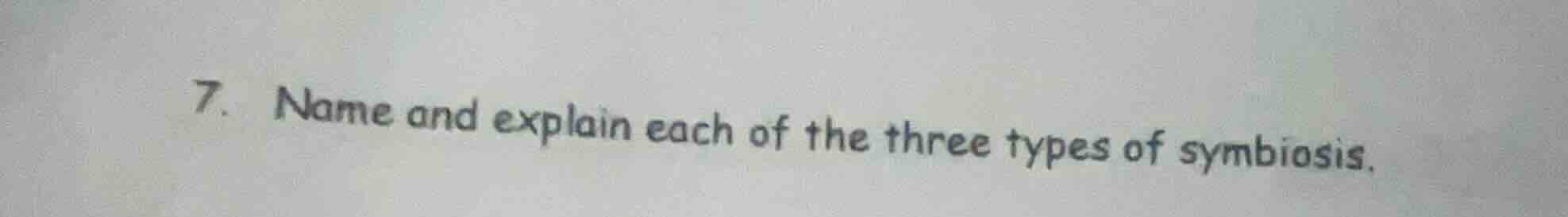 7. name and explain each of the three types of symbiosis.