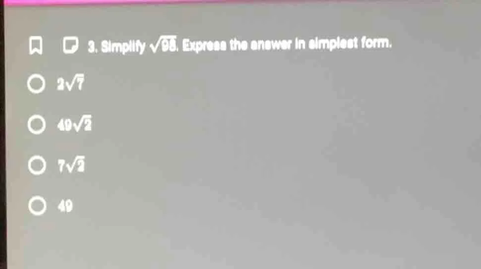 3. simplify \\(\\sqrt{98}\\). express the answer in simplest form. \\(2…