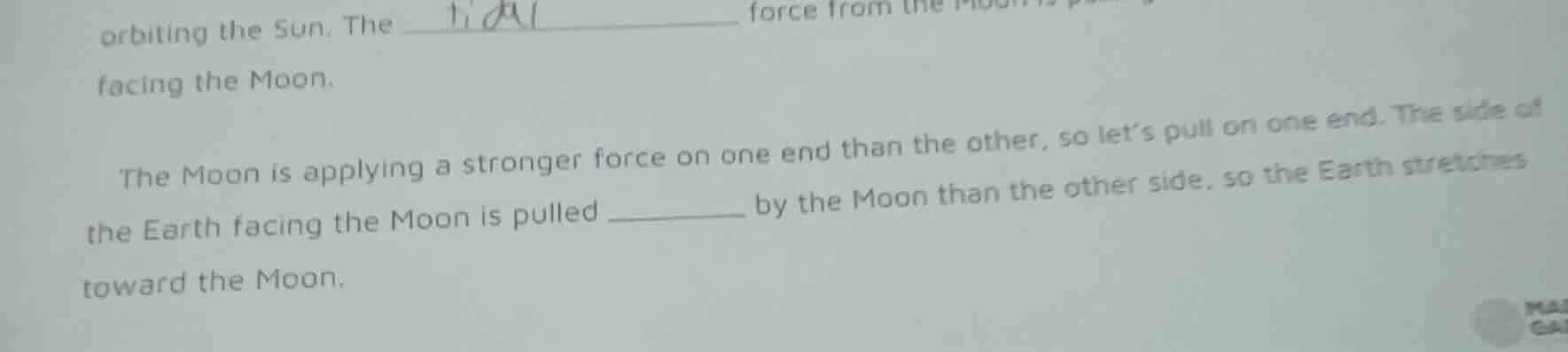 orbiting the sun. the force from facing the moon. the moon is applying …