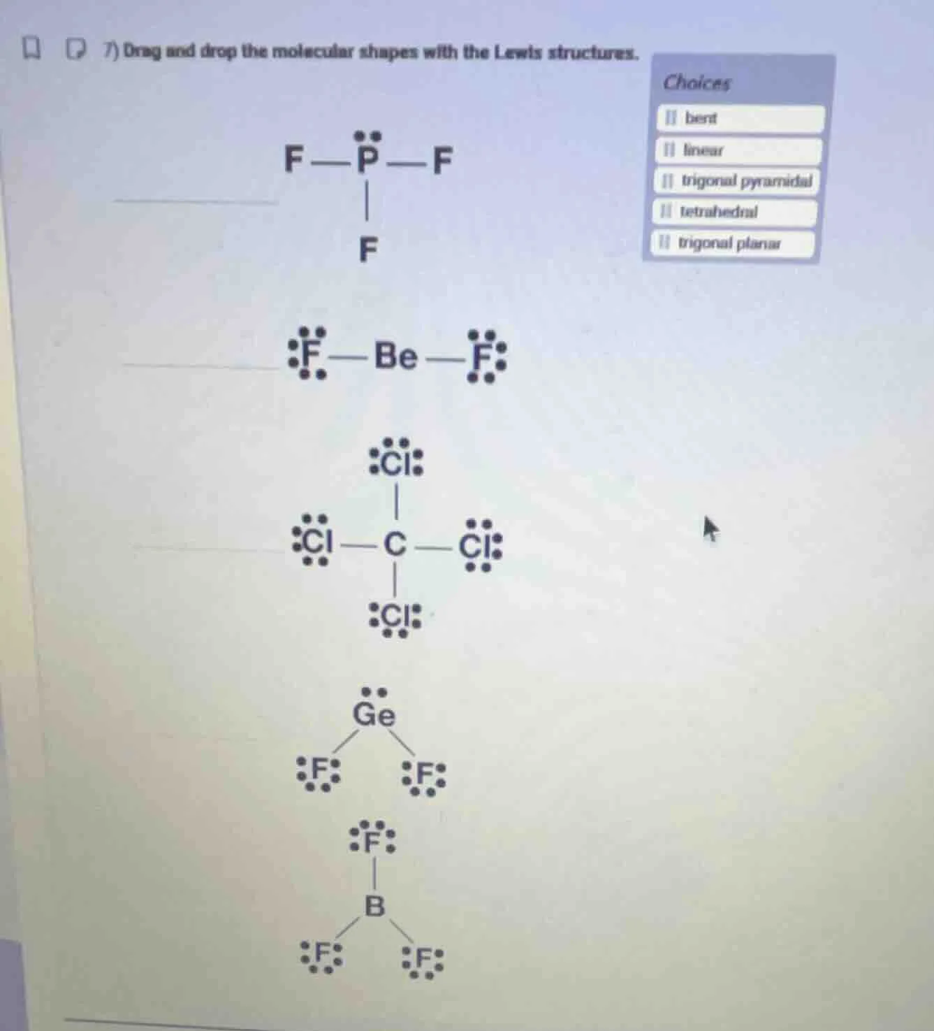 7) drag and drop the molecular shapes with the lewis structures. choice…