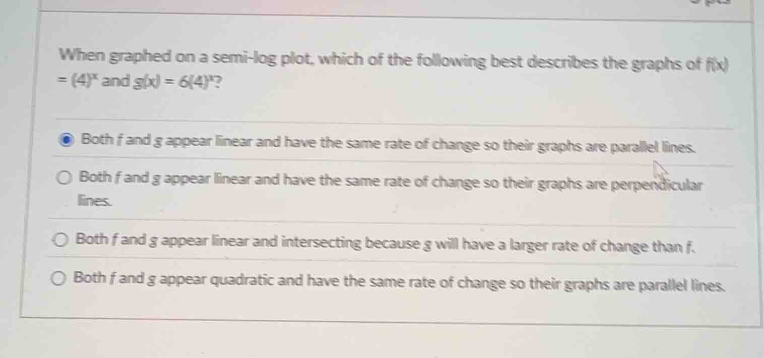when graphed on a semi-log plot, which of the following best describes …