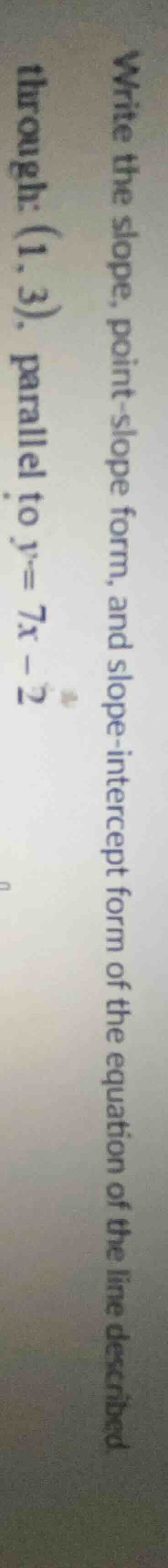 write the slope, point - slope form, and slope - intercept form of the …