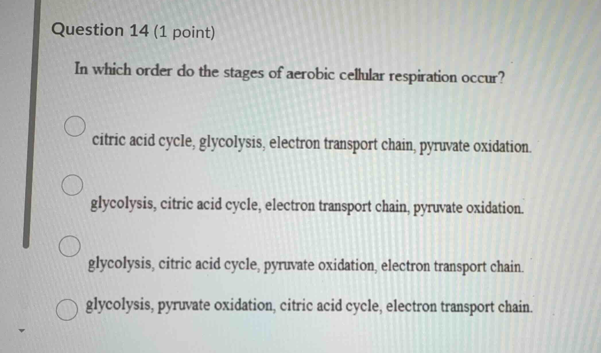 question 14 (1 point) in which order do the stages of aerobic cellular …