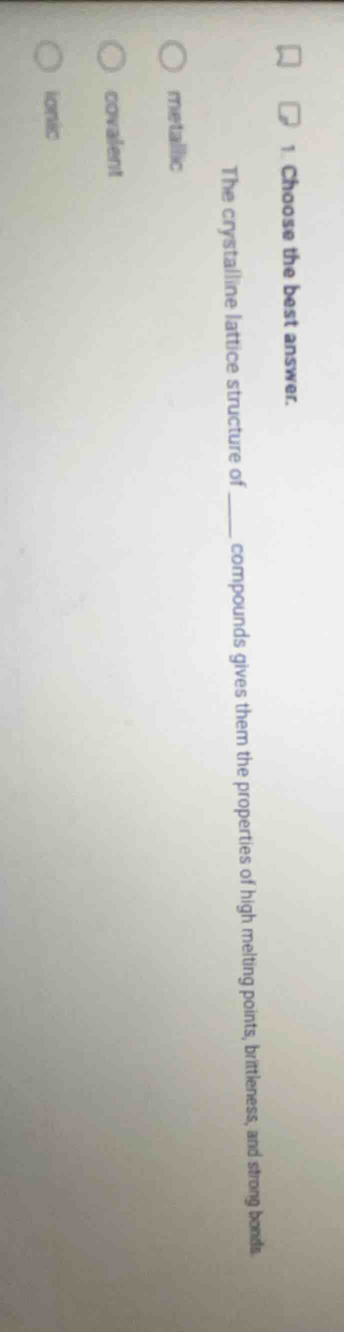 1. choose the best answer. the crystalline lattice structure of ____ co…