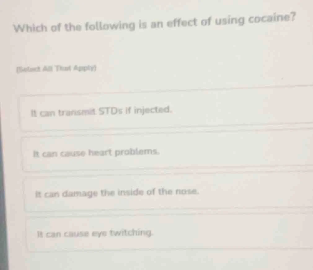 which of the following is an effect of using cocaine? (select all that …