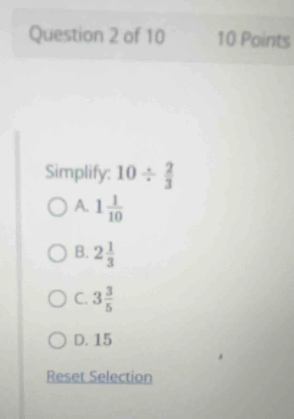 question 2 of 10 10 points simplify: $10 \\div \\frac{2}{3}$ \\(\\bigci…