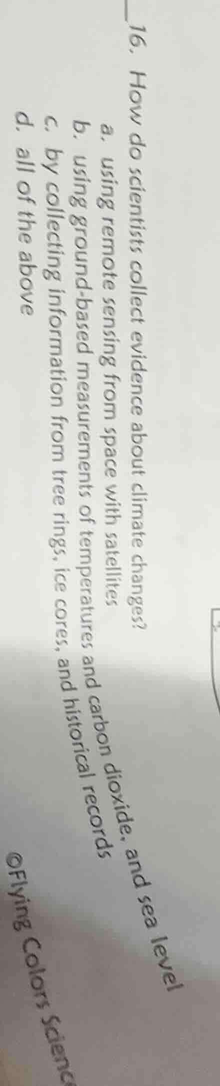 16. how do scientists collect evidence about climate changes? a. using …