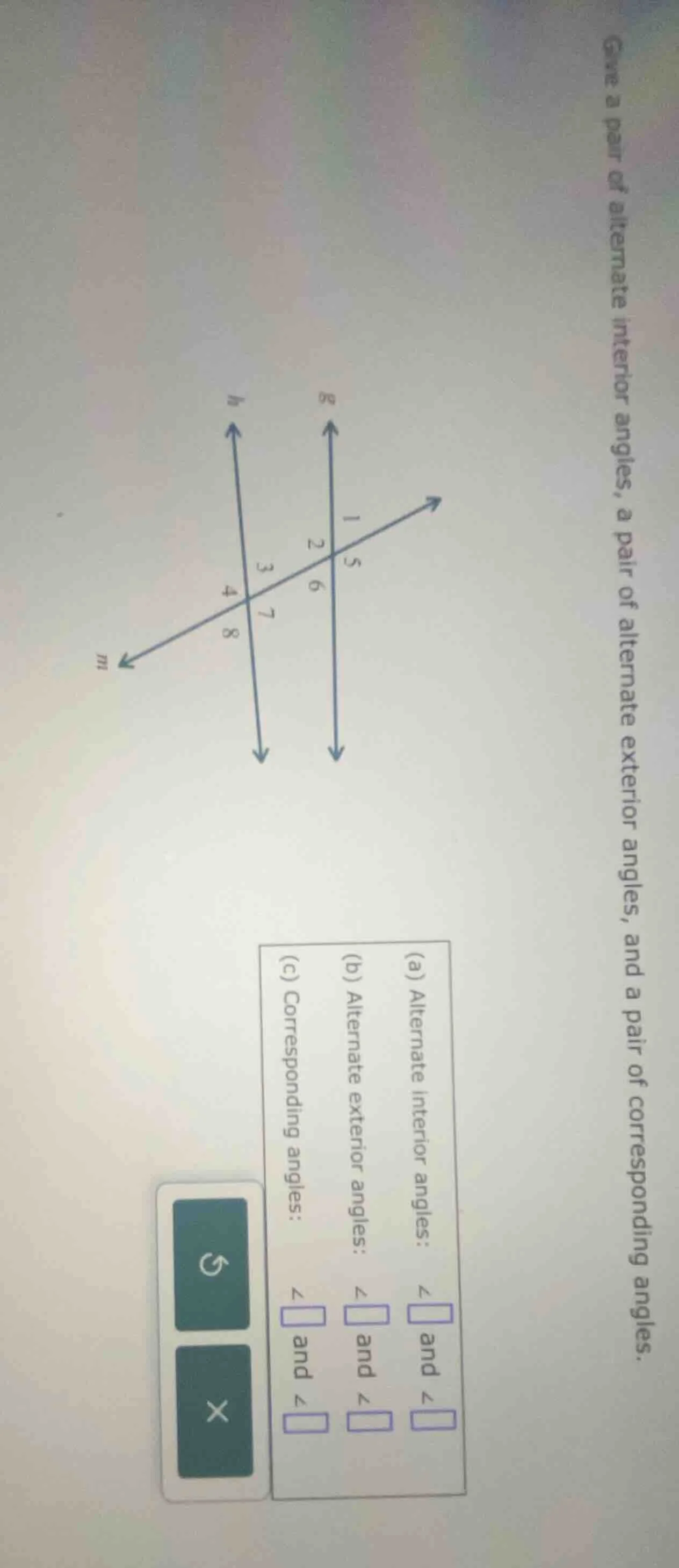 give a pair of alternate interior angles, a pair of alternate exterior …