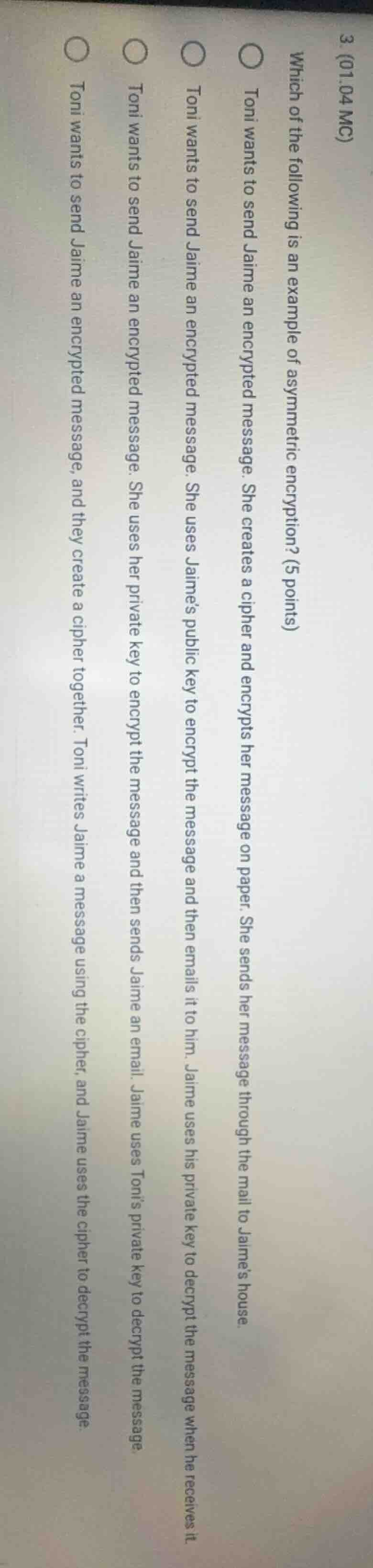 3. (01.04 mc) which of the following is an example of asymmetric encryp…