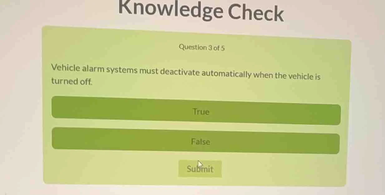 knowledge check question 3 of 5 vehicle alarm systems must deactivate a…