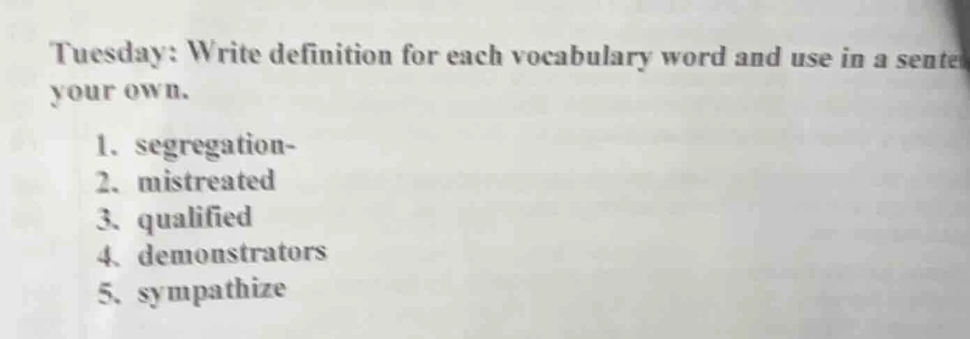 tuesday: write definition for each vocabulary word and use in a sente y…