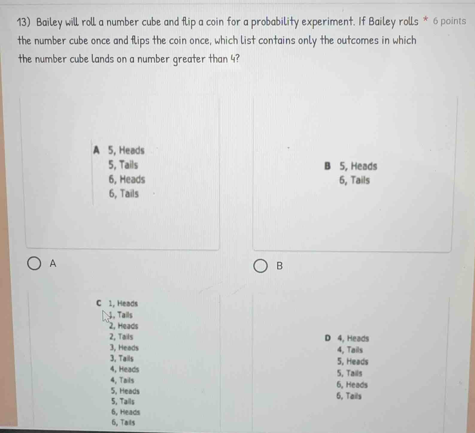 13) bailey will roll a number cube and flip a coin for a probability ex…