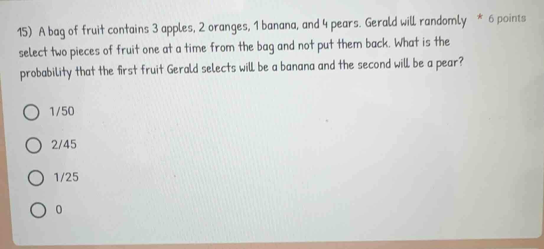 15) a bag of fruit contains 3 apples, 2 oranges, 1 banana, and 4 pears.…