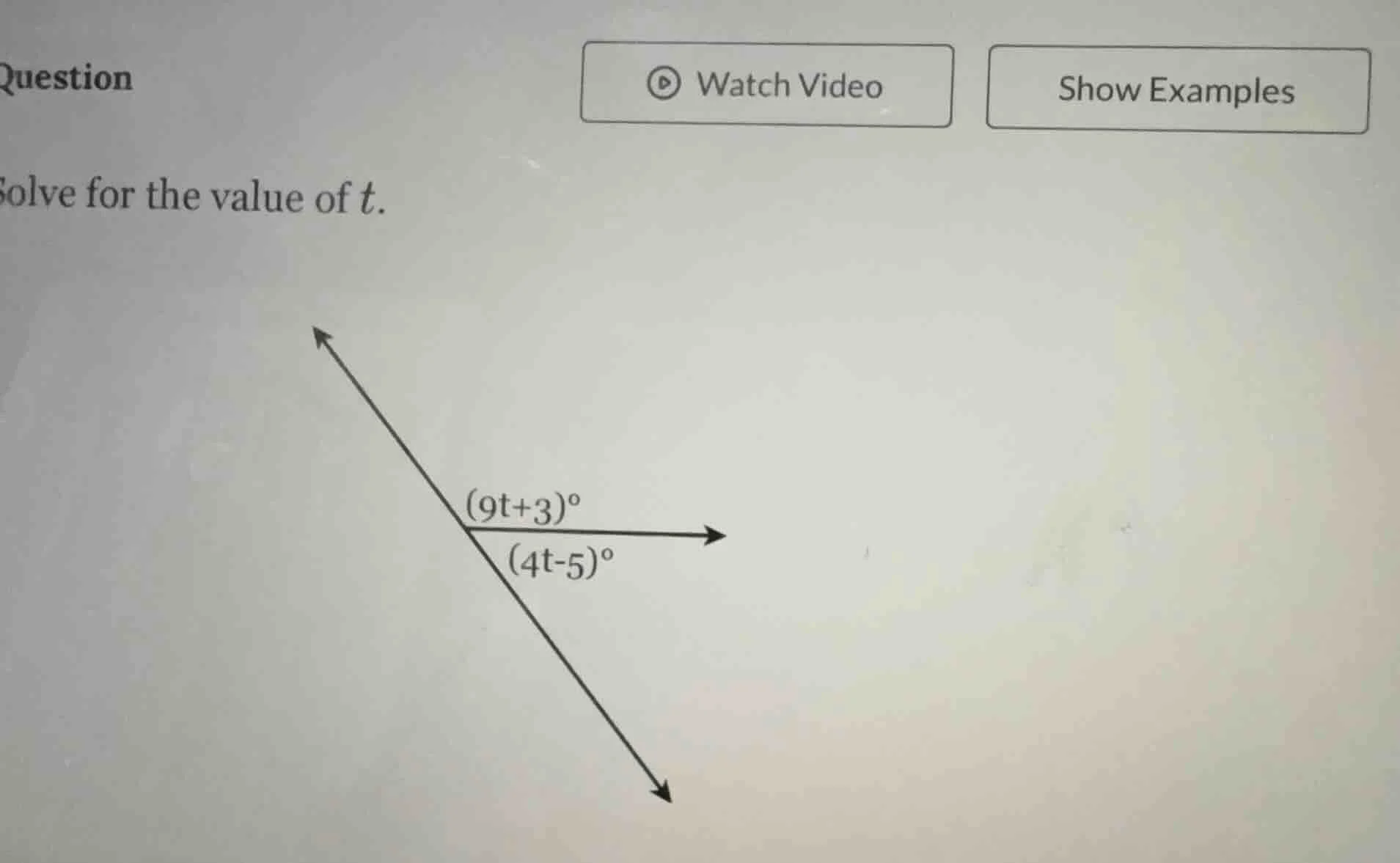 question solve for the value of t. (9t+3)° (4t-5)°