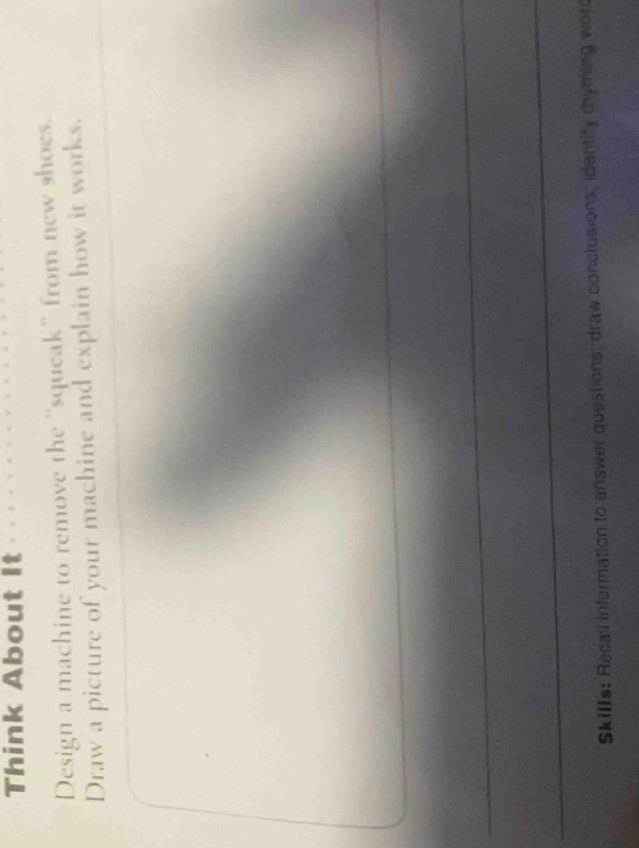 think about it design a machine to remove the \squeak\ from new shoes. …