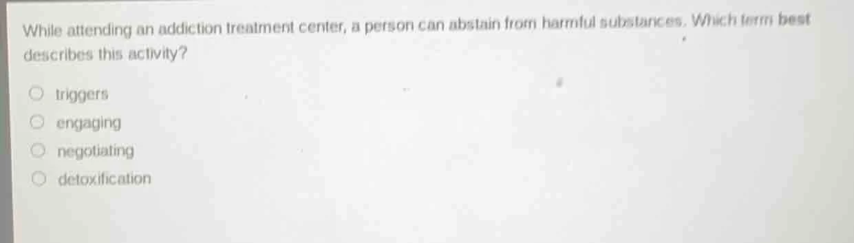 while attending an addiction treatment center, a person can abstain fro…