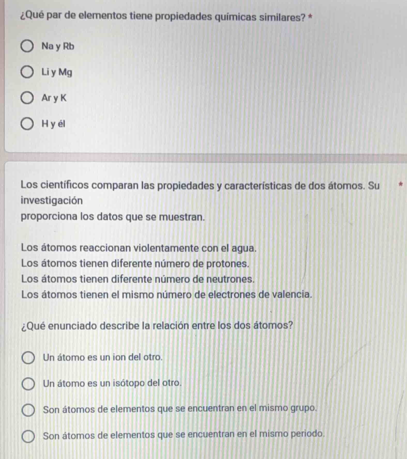¿qué par de elementos tiene propiedades químicas similares? * na y rb l…