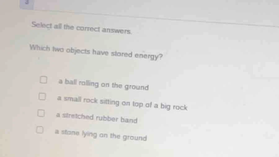 select all the correct answers. which two objects have stored energy? □…