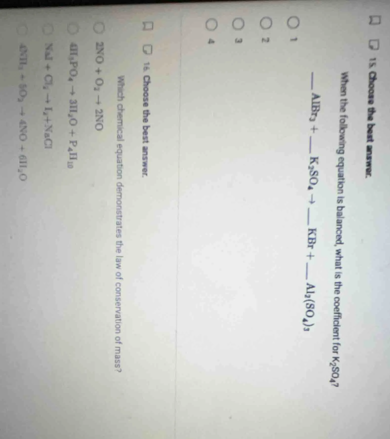 15. choose the best answer. when the following equation is balanced, wh…