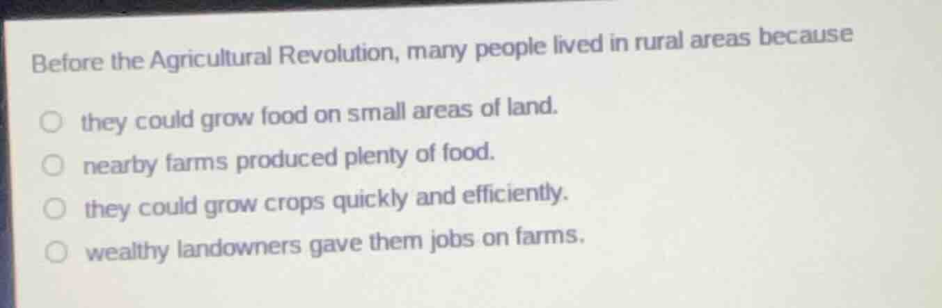 before the agricultural revolution, many people lived in rural areas be…