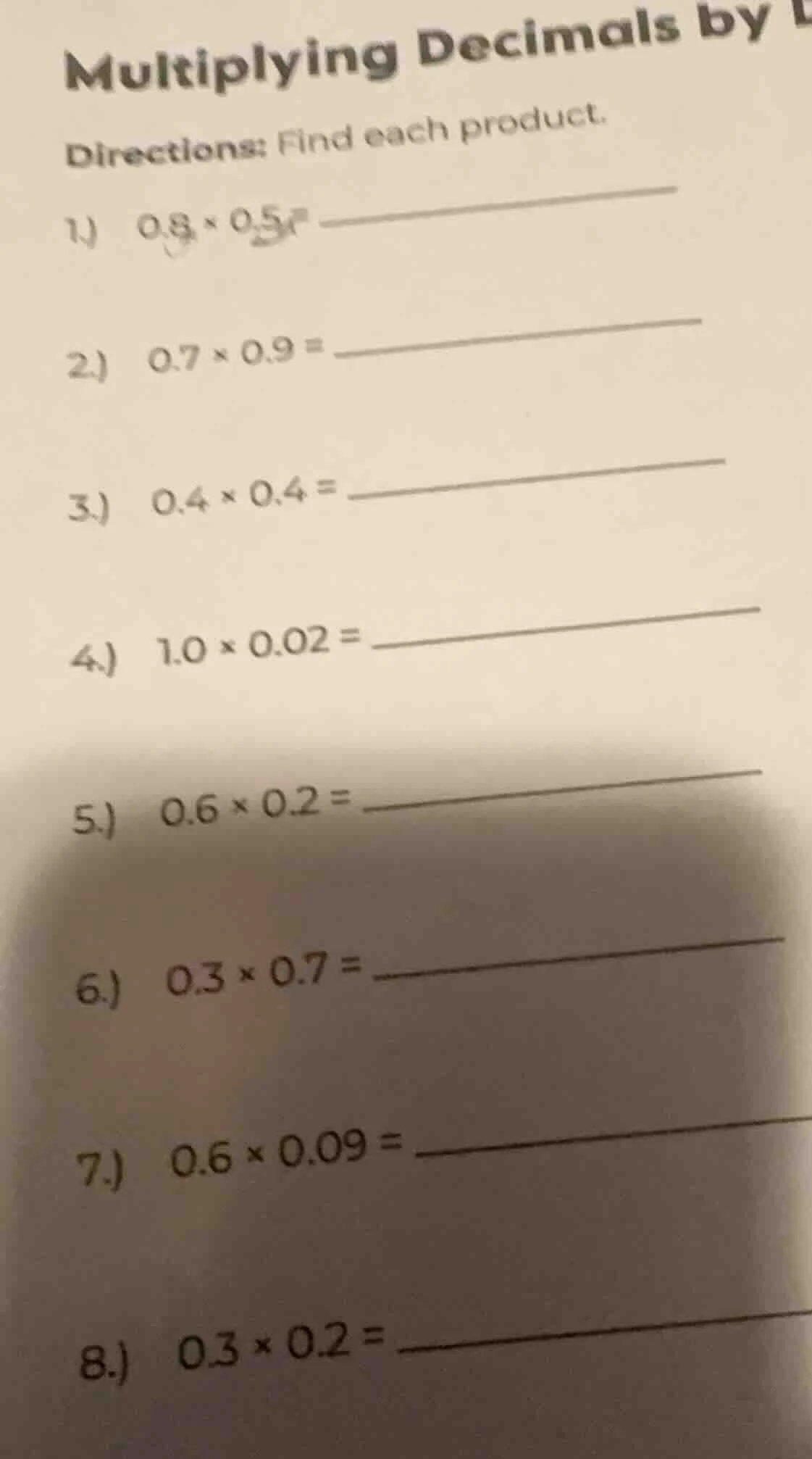 multiplying decimals by directions: find each product. 1) 0.8 × 0.5 = 2…
