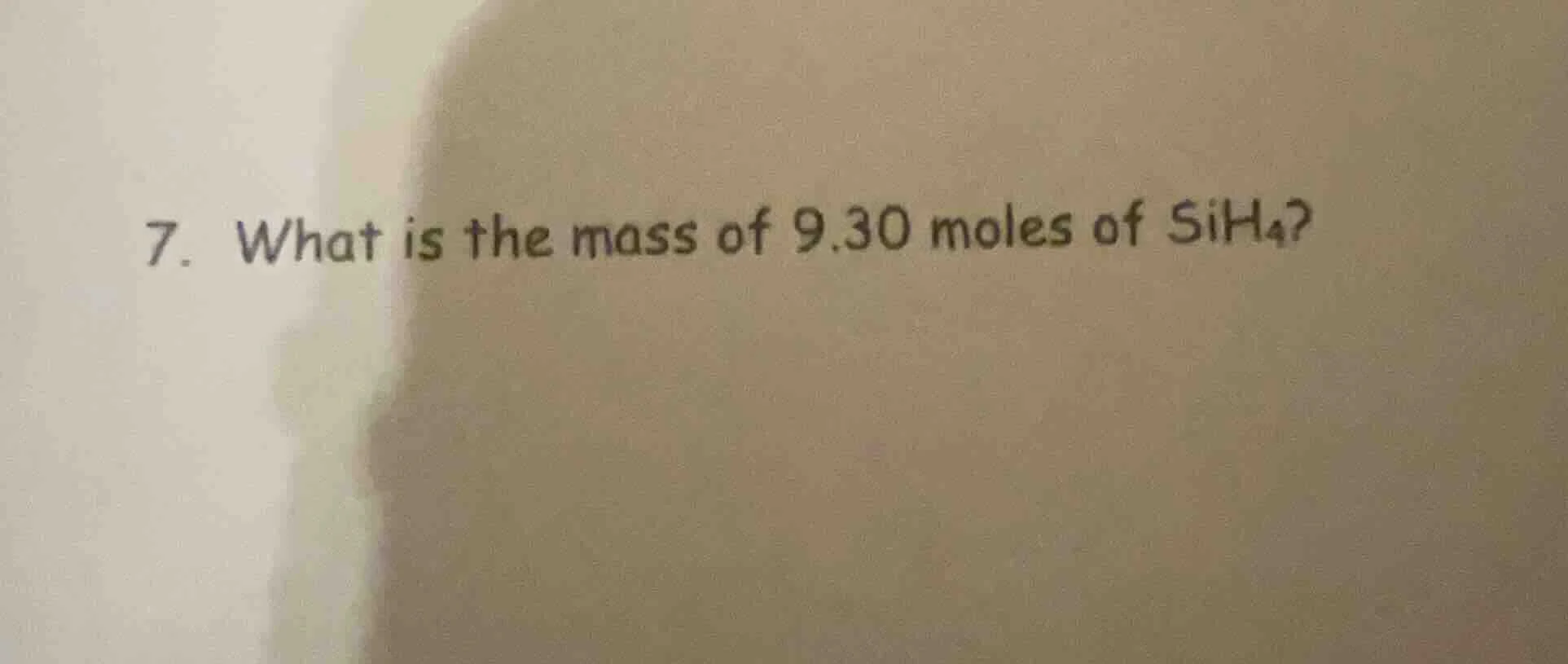 7. what is the mass of 9.30 moles of sih₄?