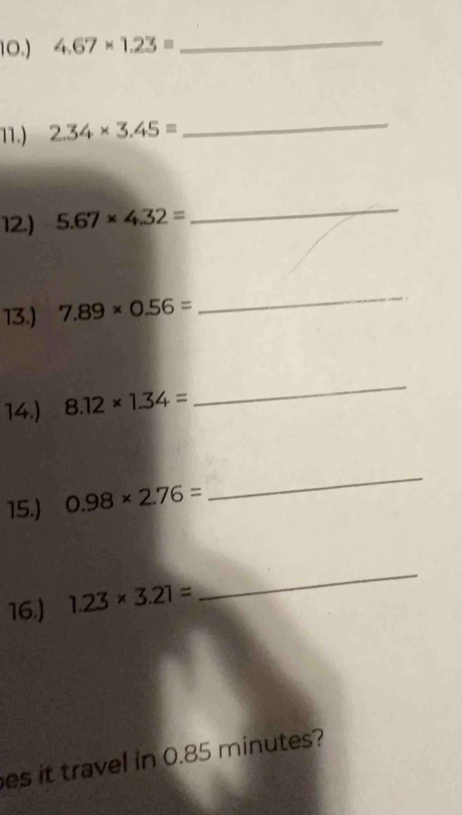 10.) 4.67 × 1.23 = 11.) 2.34 × 3.45 = 12.) 5.67 × 4.32 = 13.) 7.89 × 0.…