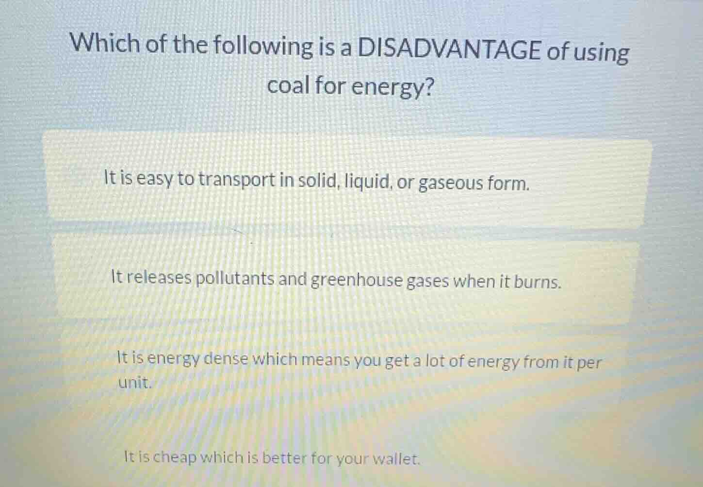which of the following is a disadvantage of using coal for energy? it i…