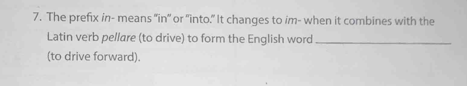 7. the prefix in- means \in\ or \into.\ it changes to im- when it combi…