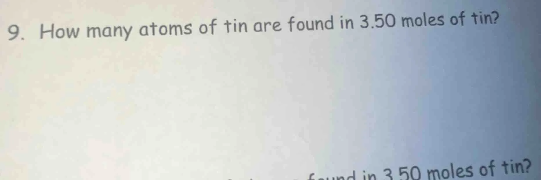 9. how many atoms of tin are found in 3.50 moles of tin?