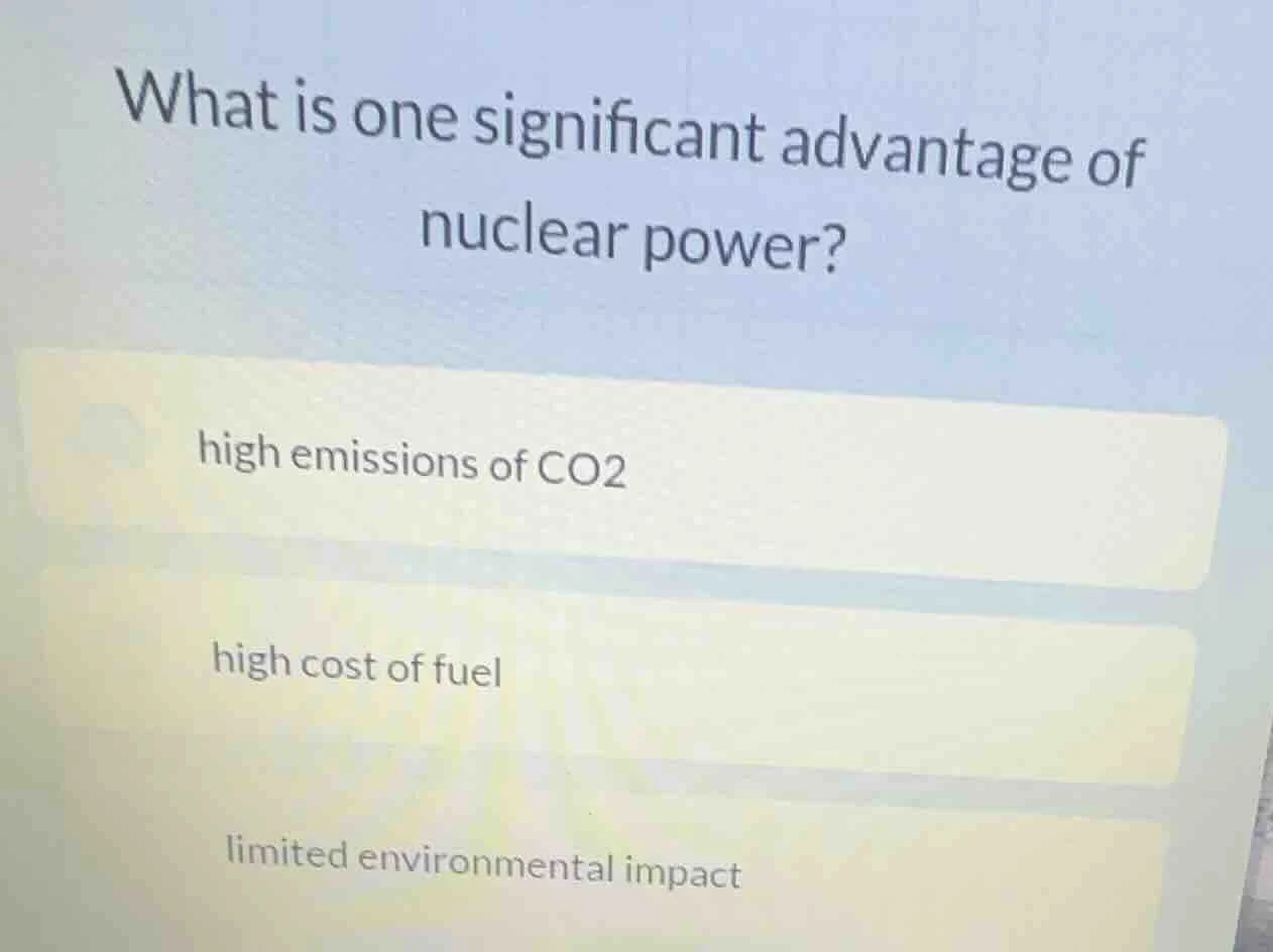 what is one significant advantage of nuclear power? high emissions of c…