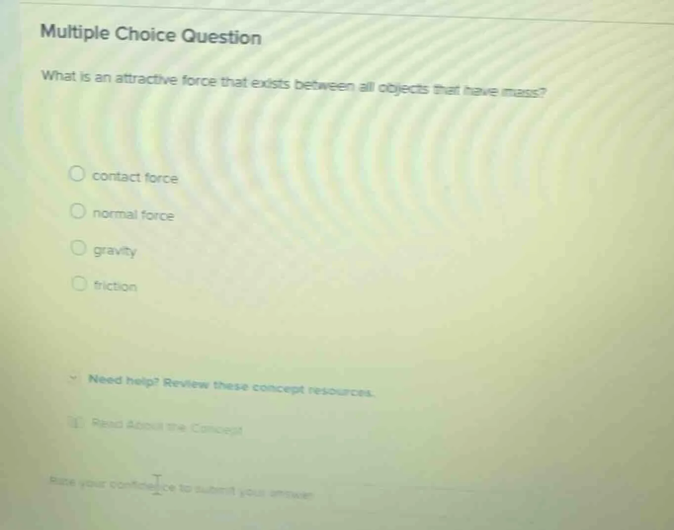 multiple choice question what is an attractive force that exists betwee…