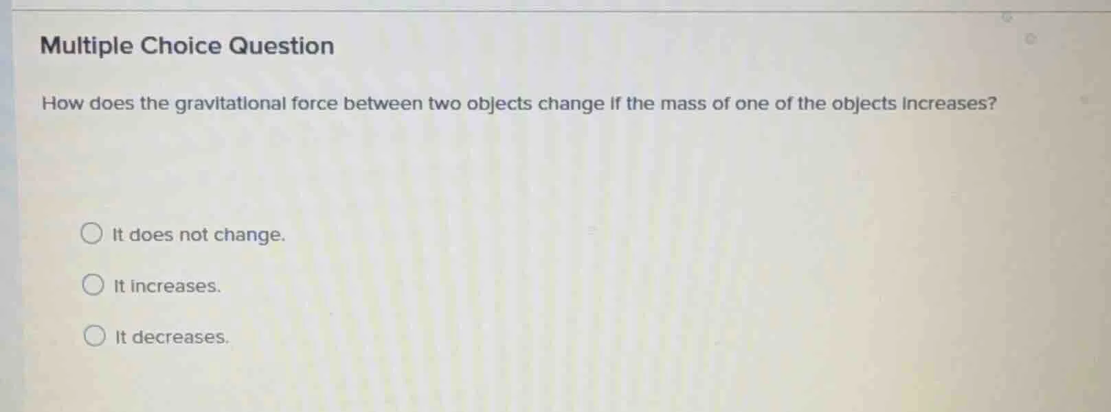 multiple choice question how does the gravitational force between two o…